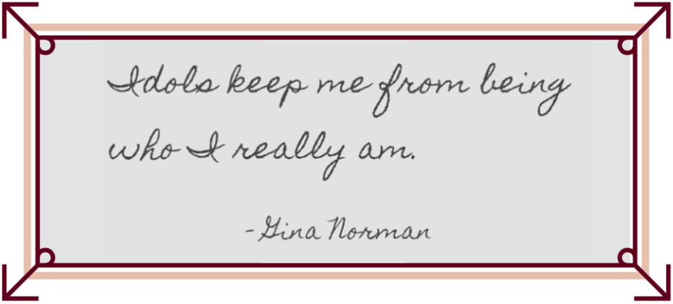 Gina Norman Quote | Abundance of Lovely